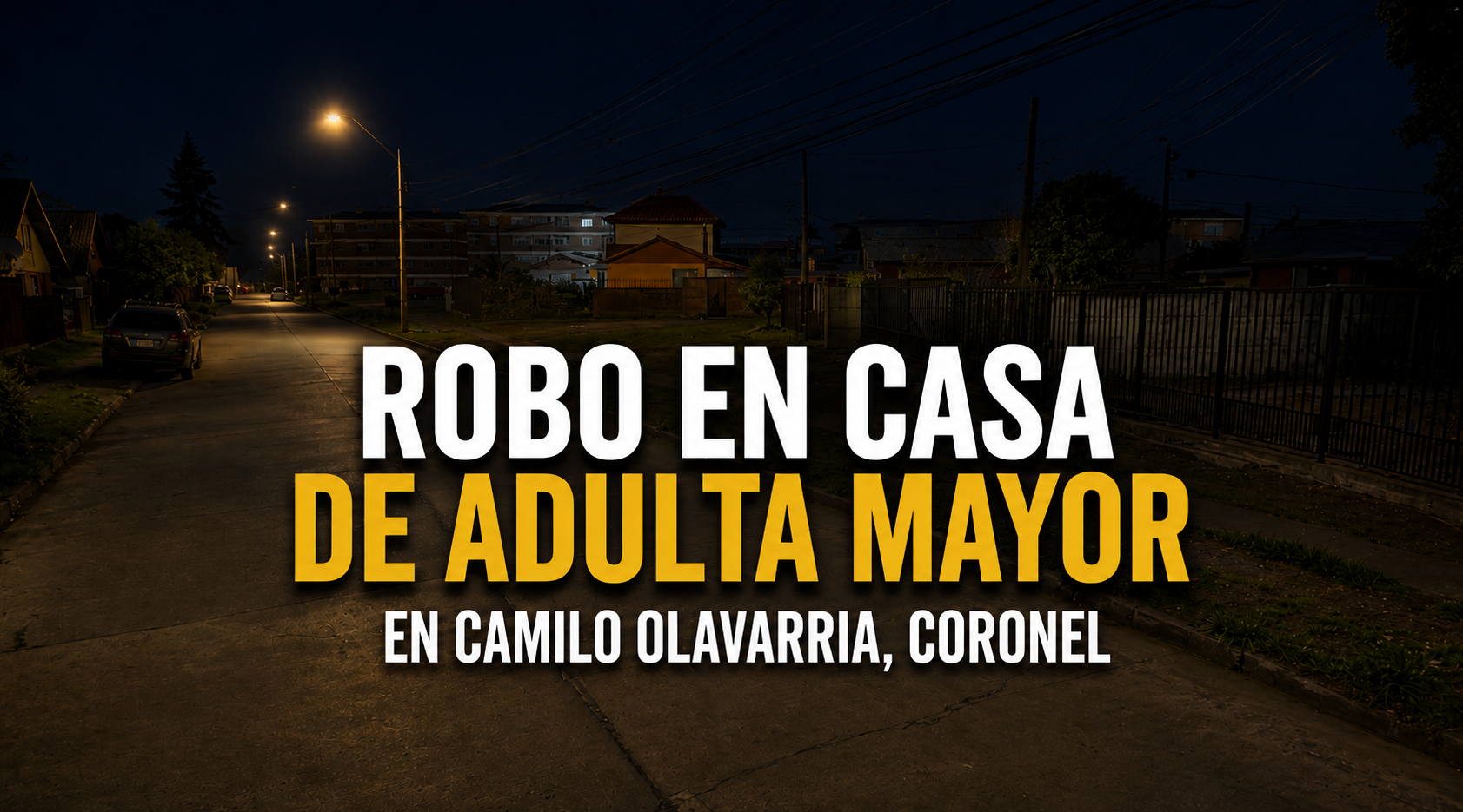 Ahora / Robo en casa de adulta mayor en Camilo Olavarria, Coronel » .